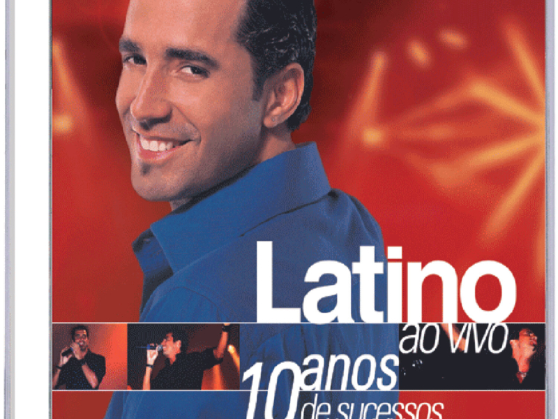 Latino: 10 Anos de Sucessos (Ao Vivo)