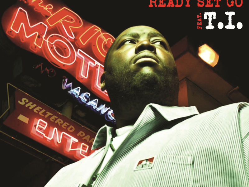 Ready Set Go (feat. T.I.) (Single)