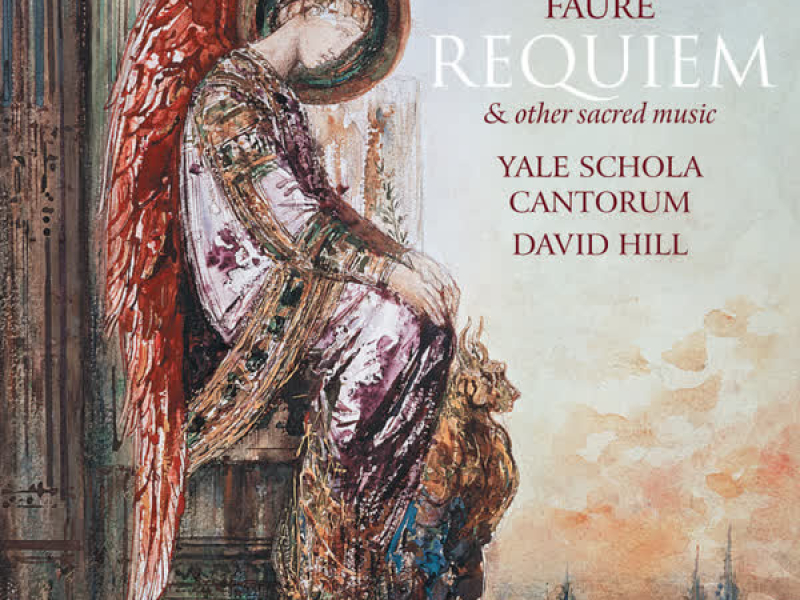 Fauré: Requiem & Other Sacred Music