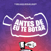 Antes De Eu Te Botar (Single)