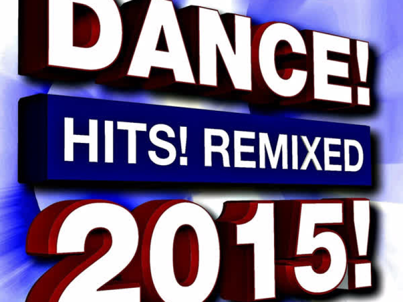 Dance Hits! Remixed 2015