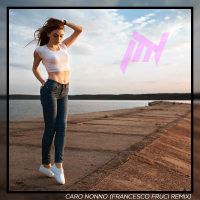 Caro Nonno (feat. Martina Dogà) [Francesco Fruci Remix] (Single)