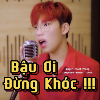 Bậu Ơi Đừng Khóc (Single)