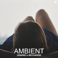 Ambient Unwind & Recharge (Single)