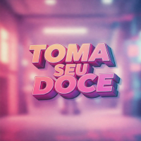 TOMA SEU DOCE (Single)
