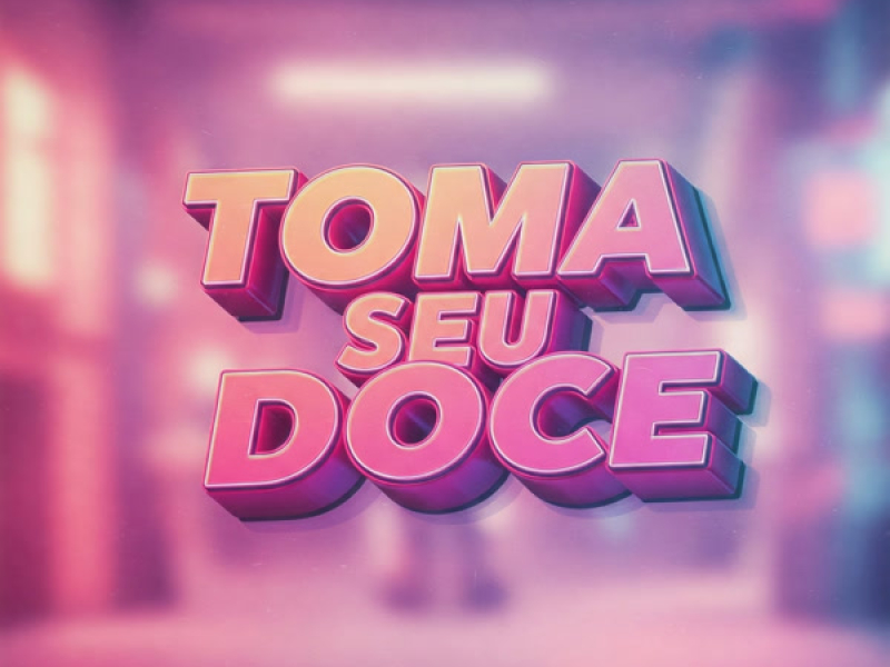 TOMA SEU DOCE (Single)