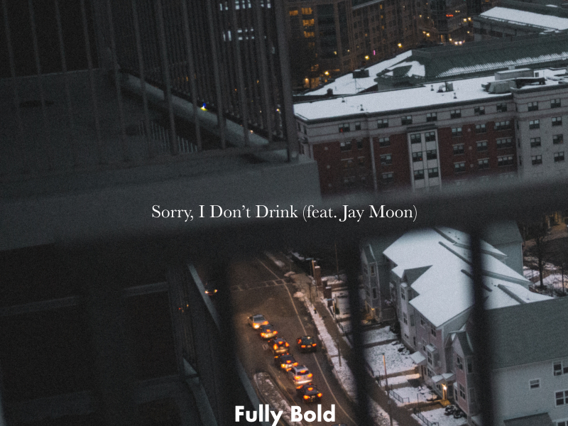 Sorry, I Don't Drink (feat. Jay Moon) (Single)