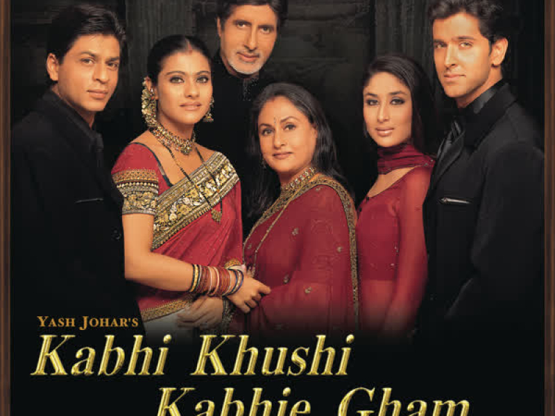 Kabhi Khushi Kabhie Gham (Original Motion Picture Soundtrack)