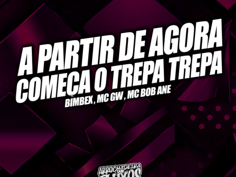 A Partir de Agora Comçou a Trepa Trepa (Single)