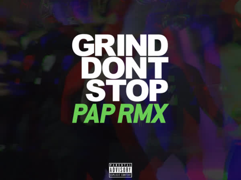 Grind Don't Stop (Pap Remix) (Single)