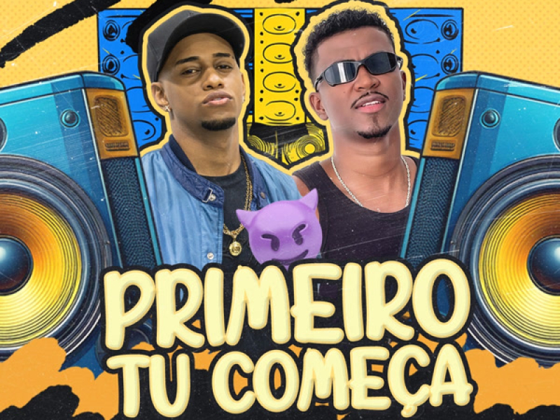 PRIMEIRO TU COMEÇA (Single)