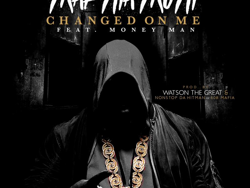 Changed on Me (feat. Money Man)