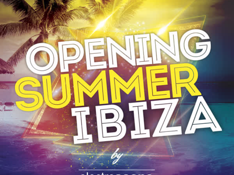 Ibiza Opening Summer by Electroscene