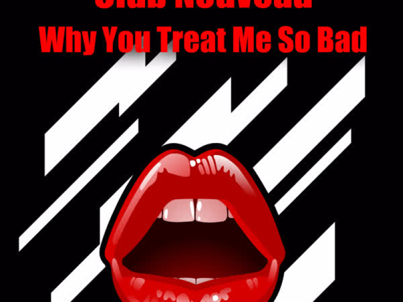 Why You Treat Me So Bad (Re-Recorded / Remastered) (Single)