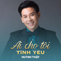 Ai Cho Tôi Tình Yêu (Single)