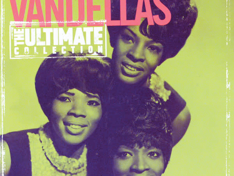 The Ultimate Collection: Martha Reeves & The Vandellas