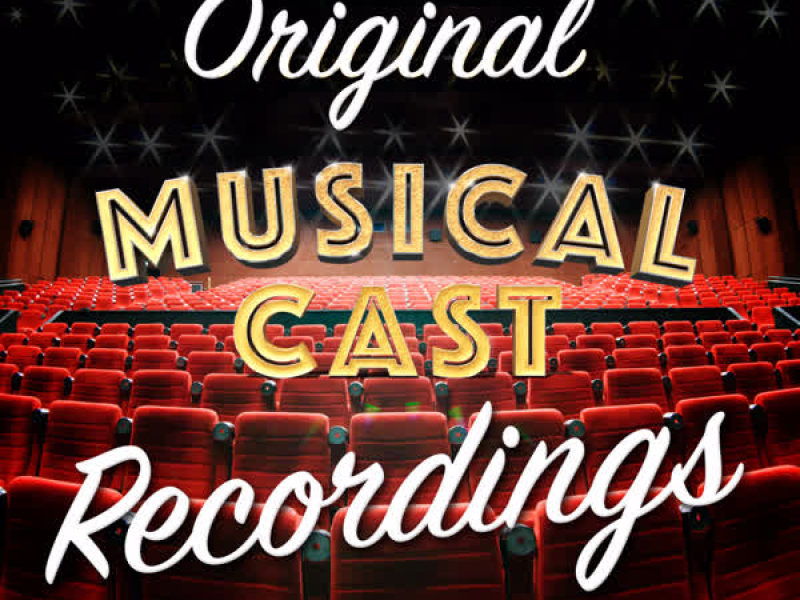 Original Musical Cast Recordings