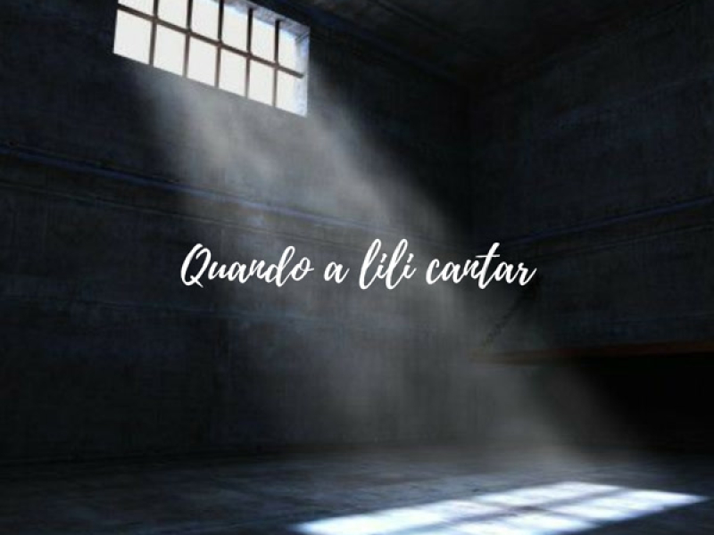 Quando a lili cantar (Single)
