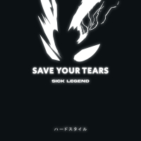 SAVE YOUR TEARS HARDSTYLE SPED UP (Single)