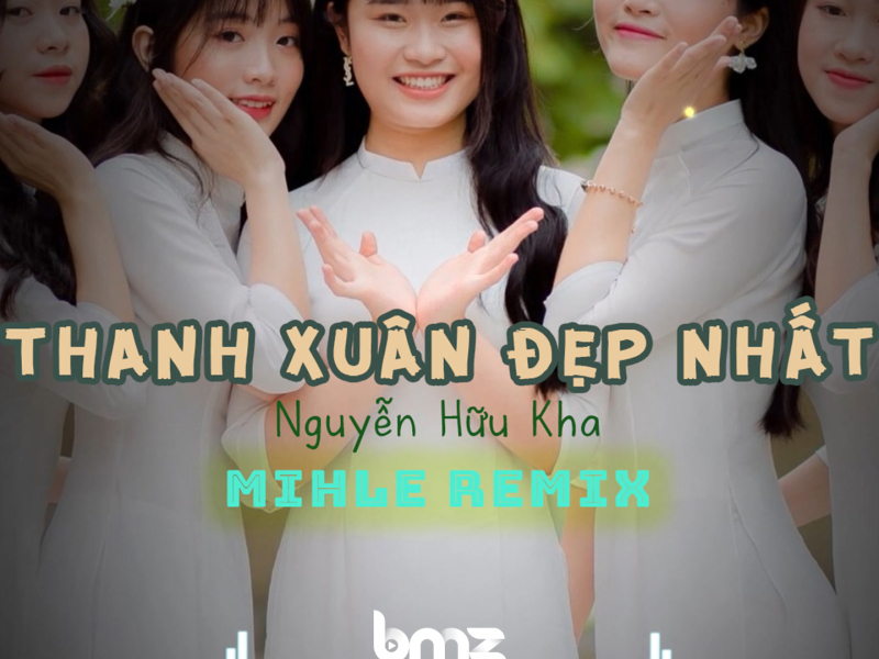 Thanh Xuân Đẹp Nhất (Mihle Remix) (Single)