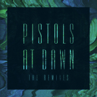Pistols At Dawn (The Remixes) (Single)