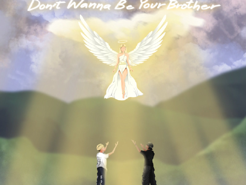Don't Wanna Be Your Brother (Single)