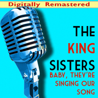 Baby, They're Singing our Song (Digitally Remastered)