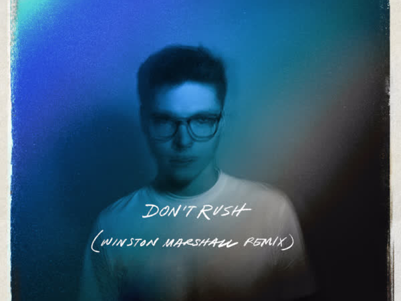 Don't Rush (Winston Marshall Remix) (Single)