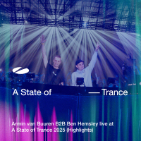 Armin van Buuren B2B Ben Hemsley live at A State of Trance 2025 (Highlights)