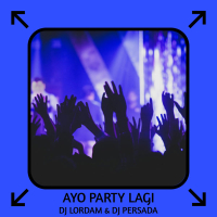 Ayo Party Lagi (Single)