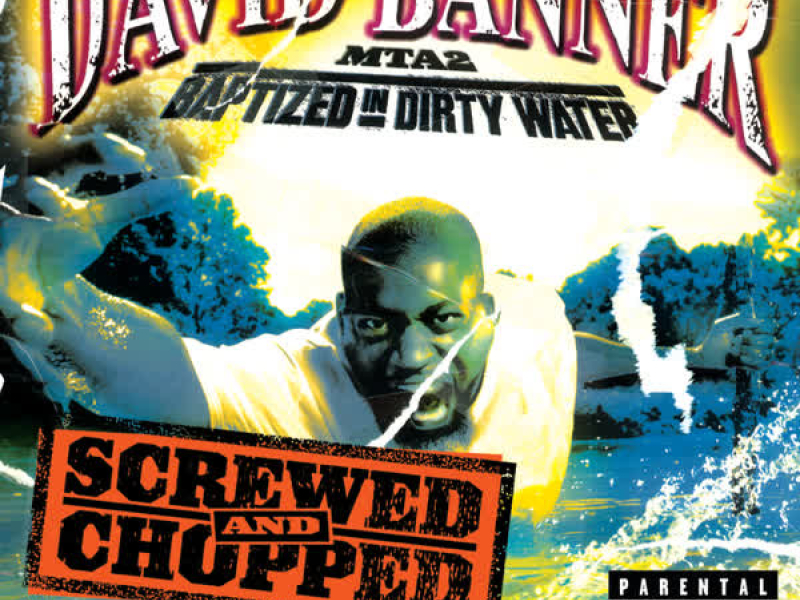 MTA2-Baptised in Dirty Water Screwed and Chopped