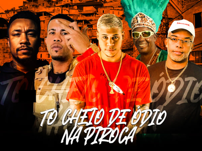 TO CHEIO DE ÓDIO NA PIROCA (Single)