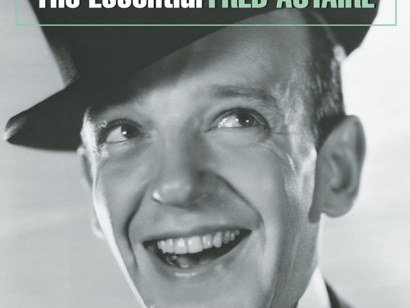 The Essential Fred Astaire