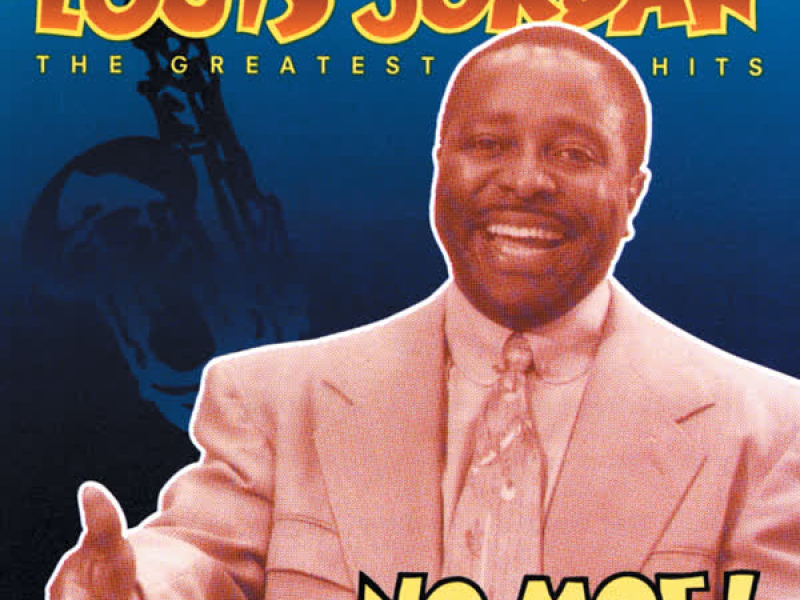 No Moe! Louis Jordan's Greatest Hits