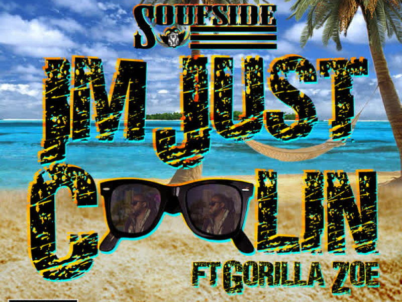 I'm Just Coolin (feat. Gorilla Zoe) (Single)