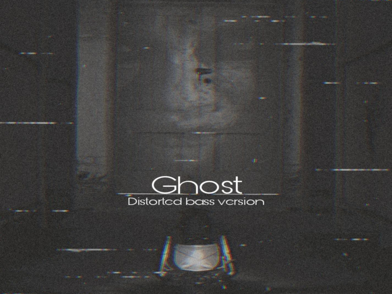 Ghost (Distorted Bass Version) (Single)