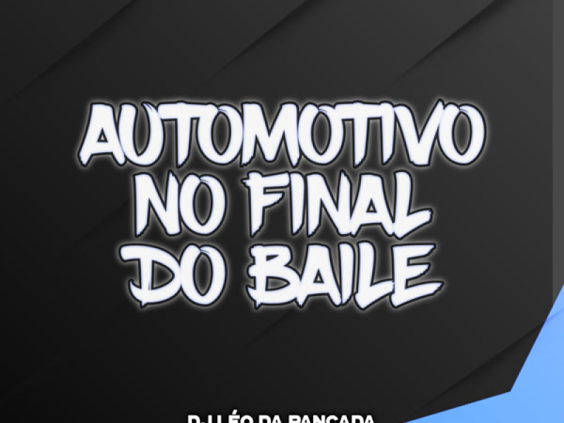 AUTOMOTIVO NO FINAL DO BAILE (Single)
