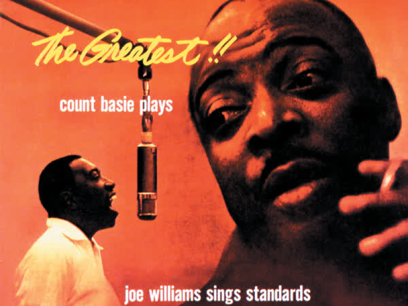 The Greatest!! Count Basie Plays, Joe Williams Sings Standards (完全版)