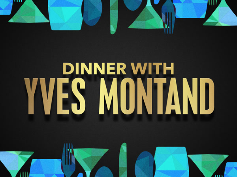 Dinner with Yves Montand
