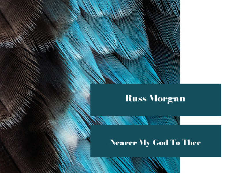 Nearer My God To Thee