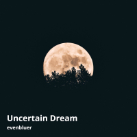 Uncertain Dream (Single)