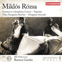 Rózsa: Overture to a Symphony Concert, Three Hungarian Sketches, Tripartita, Hungarian Serenade
