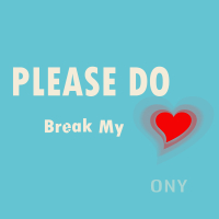 Please Do Break My Heart (Single)