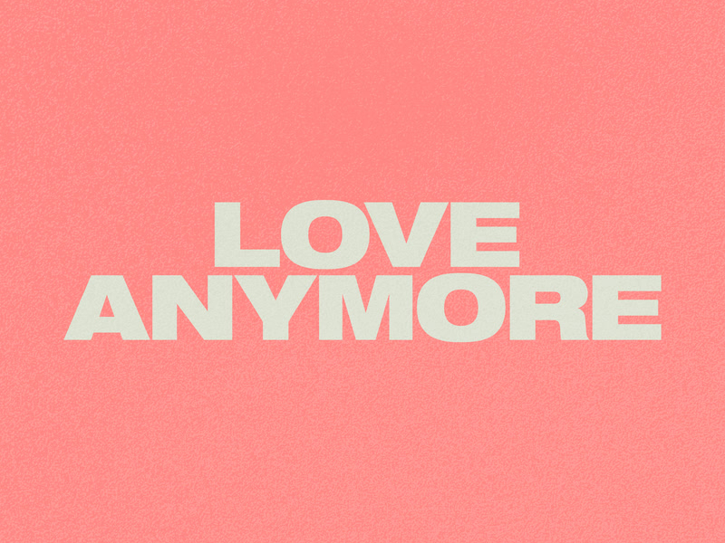 Love Anymore (Single)