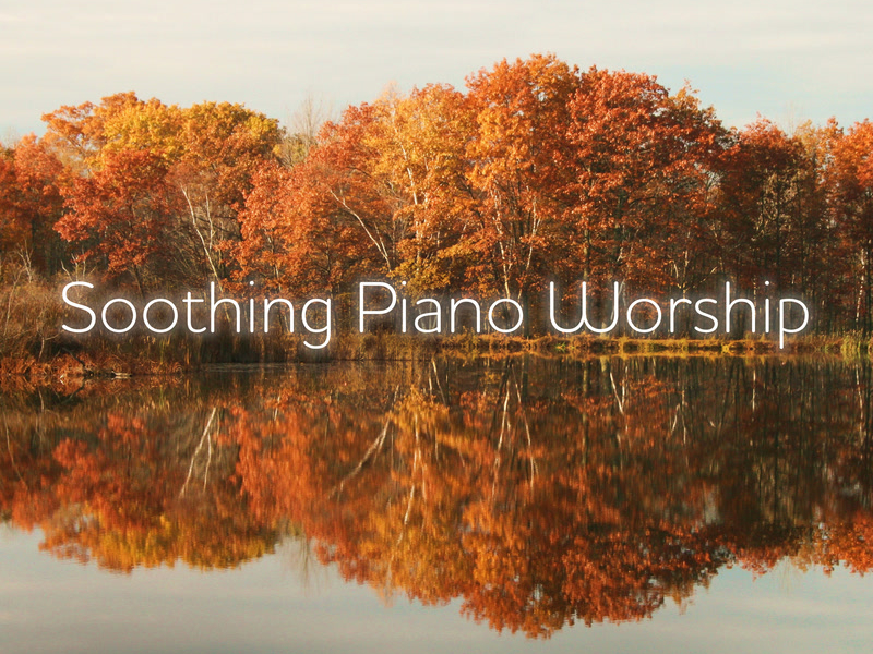 Soothing Piano Worship: The Music Of Matt Redman