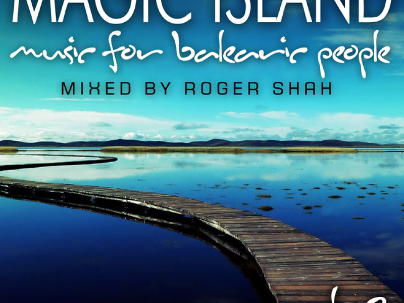 Magic Island - Music For Balearic People, Vol. 2 (Mixed Version) (Mixed By Roger Shah)