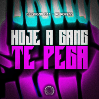 Hoje A Gang Te Pega (Single)