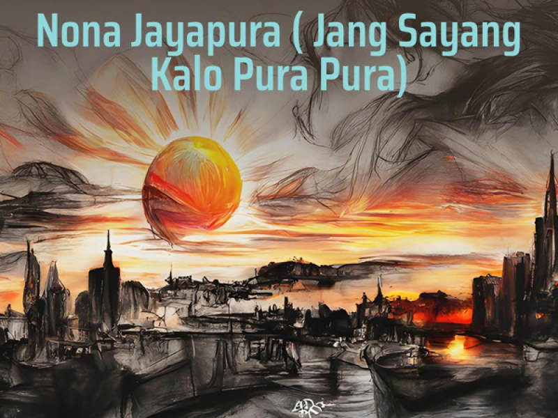 Nona Jayapura ( Jang Sayang Kalo Pura Pura) (Single)