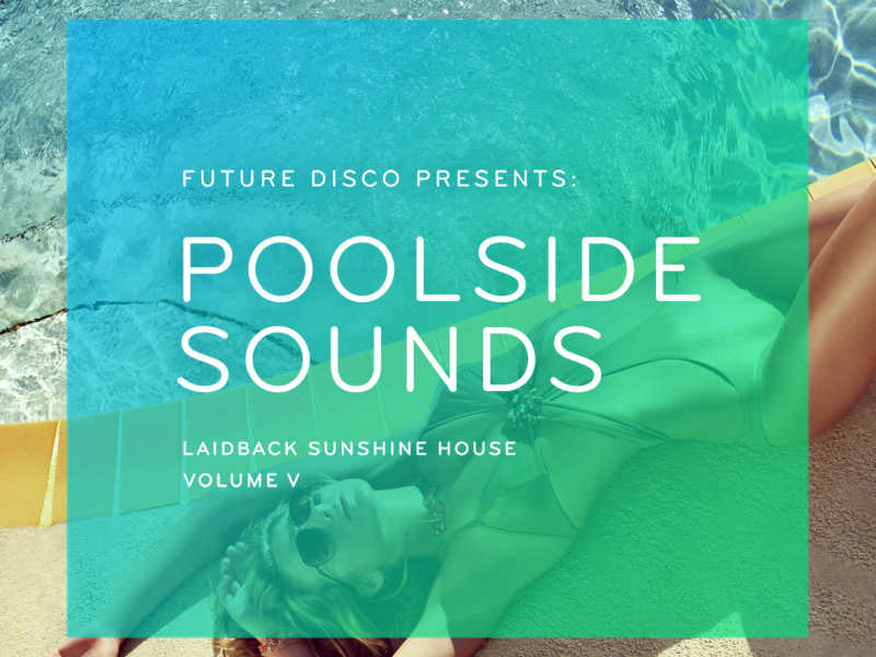 Future Disco Presents: Poolside Sounds, Vol. 5