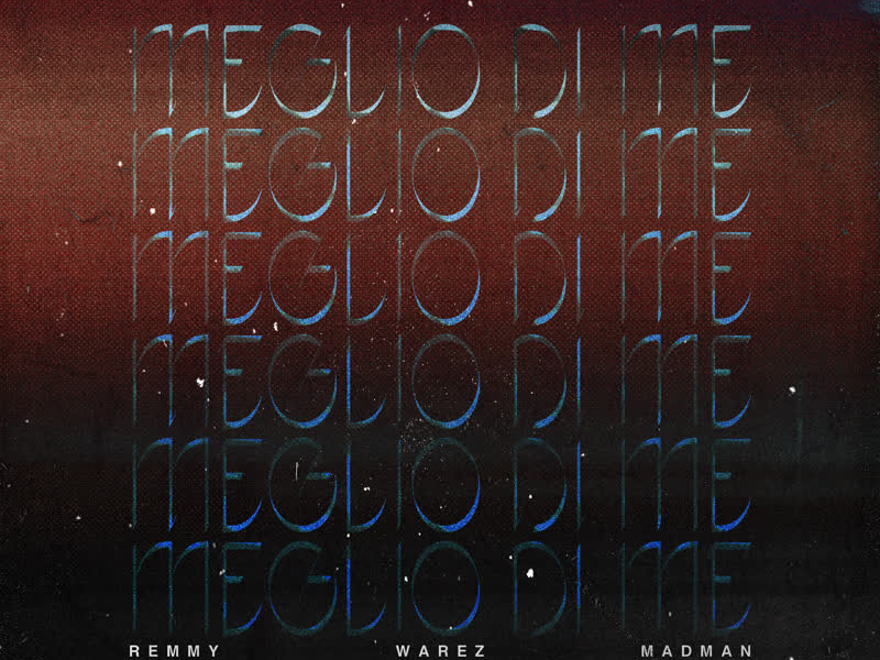 Meglio di me (feat. Warez & MadMan) (Single)